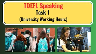 TOEFL Speaking Task 1 (University Working Hours)
