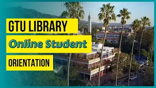 GTU Library Online Student Orientation Fall 2022