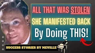 Neville Goddard Success: Story: She Manifested Back Everything That was Stolen | Law of Assumption