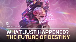 Destiny 2 Lore  - The Future of Destiny: What Just Happened?