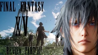 FINAL FANTASY XV REVIEW PART 2 (SPOILERS!!!)