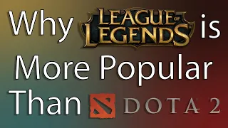 The Reason League Is More Popular Than Dota