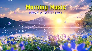HAPPY MORNING MUSIC - Positive Feelings and Energy -Soft Morning Meditation Music For Wake Up, Relax