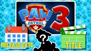 Paw Patrol 3's Release Date and Title were REVEALED!