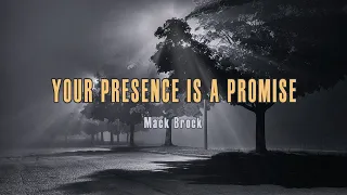 Your Presence Is A Promise (Live) - Mack Brock - Lyric Video