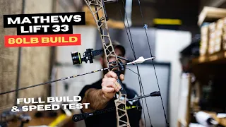 Mathews Lift 33 80lb Bow Build | Full Build & Speed Test