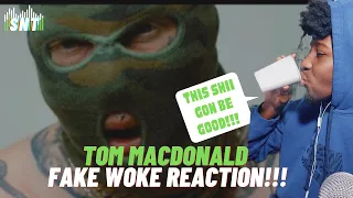 Ooooo some of y'all pressed || Tom MacDonald - "Fake Woke" (REACTION!!!)