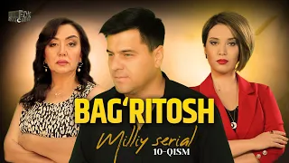Bag‘ritosh 10 - qism (mlliy serial)  | Бағритош 10 - қисм (мллий сериал)