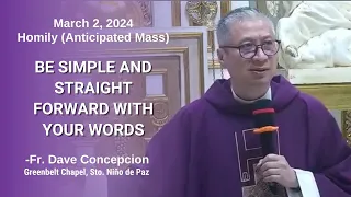 BE SIMPLE AND STRAIGHT FORWARD WITH YOUR WORDS - Homily by Fr. Dave Concepcion on Mar. 2, 2023