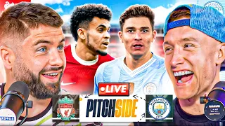 LIVERPOOL vs MAN CITY | Pitch Side LIVE!