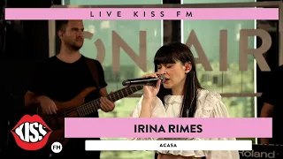 IRINA RIMES - Acasa (Live @ KISS FM)