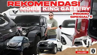 REKOMENDASI MOBIL KING GALLERY !!! DISKON PULUHAN JUTA !!! WITH KO HENDRA !!!