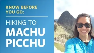 Hiking the Inca Trail to Machu Picchu in Peru - Important Hike Tips