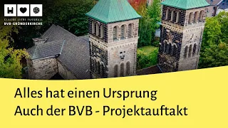 Alles hat seinen Ursprung. Auch der BVB. Projektauftakt BVB-Gründerkirche