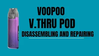 VOOPOO V.THRU PRO REPAIRING AND DISASSEMBLING||#homepage #repair#vopod#v.thru