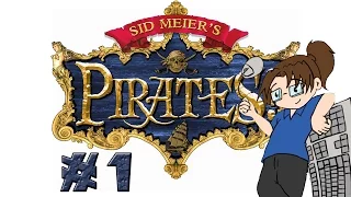 Let's Play: Sid Meier's Pirates! Ep #1