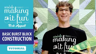 Basic Burst Block Construction - Michael Miller Fabrics' Making it Fun