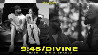 9:45 / DIVINE - Prabh x Bir x Dhanju