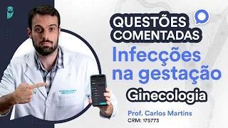 Infecções na Gestação - Questões Comentadas de Ginecologia da Residência Médica e Revalida