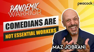 “Comedians are NOT Essential Workers” | Maz Jobrani - Pandemic Warrior