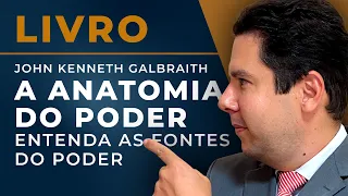 Relação entre Direito e Poder 📖John Kenneth Galbraith A Anatomia do Poder 📚RESENHA COMPLETA