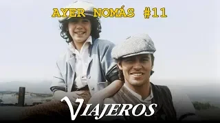 Viajeros | Ayer Nomás #11