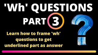 The Ultimate Guide to 'Wh' Questions: English Grammar Lesson | Part 3
