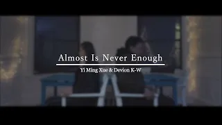 ALMOST IS NEVER ENOUGH - Ariana Grande & Nathan Sykes cover by Yi Ming Xue & Devion K-W