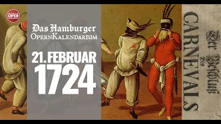 BESCHLUSS DES CARNEVALS: Heute vor 300 Jahren am Gänsemarkt · 21.Februar 1724 · Das OpernKalendarium