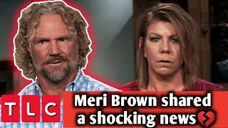 Today Very Shocking Update 😭  | Meri Brown | Fans Shocked | Sister Wives | Big Issue | Kody Brown |