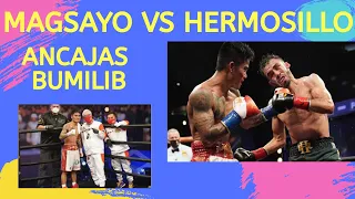 MAGSAYO VS HERMOSILLO FIGHT; COMMENTS/ANALYSIS: IBF CHAMP JERWIN ANCAJAS BUMILIB