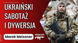 Ukraiński sabotaż i dywersja - Marek Meissner
