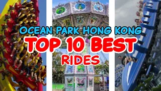Top 10 rides at Ocean Park - Aberdeen, Hong Kong | 2022