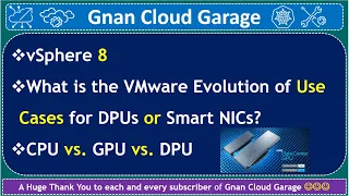 vSphere 8 | What is the VMware Evolution of Use Cases for DPUs or Smart NICs? | CPU vs. GPU vs. DPU