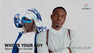 Spyro  - Who Is Your Guy Ft  Tiwa Savage 1hour Loop On NoireTV