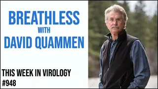 TWiV 948: Breathless with David Quammen