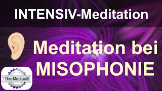 Intensiv-Meditation bei Misophonie