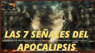 DOCUMENTAL : LAS 7 SEÑALES DEL APOCALIPSIS , EL FIN DEL MUNDO ESTA CERCA