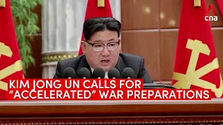 North Korea's Kim Jong Un calls for "accelerated" war preparations