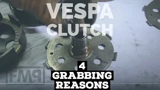 vespa service: 4 GRABBING clutch REASONs | FMP-Solid PASSion |