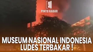 MUSEUM NASIONAL INDONESIA KEBAKARAN AKIBAT KORSLETING BEDENG PROYEK !