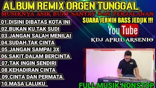 REMIX SLOW ORGEN TUNGGAL MANTAP  ||MUSIKNYA BIKIN GOYANG || @KDJAPRILARSENIO