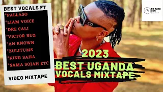 Ugandan Vocalists Mix 2024_Dj azax ft Pallaso, Liam Voice, Victor Ruz, Dre Cali, Saha etc