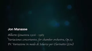 Jon Manasse Ginastera Variazione in modo di Scherzo per Clarinetto (Live)