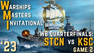 Warships Masters Invitational '23: WB Quarterfinals: STCN vs KSC (Game 2)