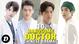 Top 11 Most HANDSOME Doctors in Chinese Romance Dramas