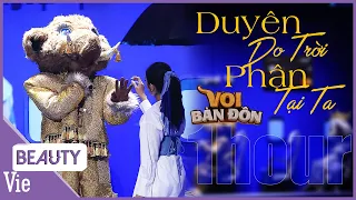 Duyên Do Trời, Phận Tại Ta  | 1 HOUR Livestage | VOI BẢN ĐÔN hát là mê The Masked Singer