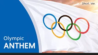Olympic Anthem Short Ver. | Olympic Hymn | Official Anthem