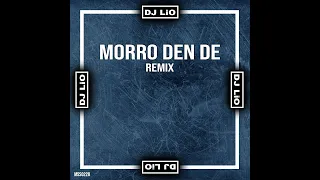 Morro Den De (DJ Lio Remix)