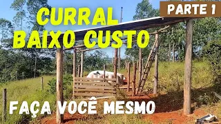 Como fazer um curral barato e funcional em propriedade pequena. Parte 1